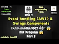 IMP Program Part 3 exam la 100 Event Handling AWT Swing Marathi unit 4 of Java
