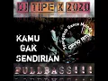 Download Lagu DJ TIPE X KAMU GAK SENDIRIAN 2020