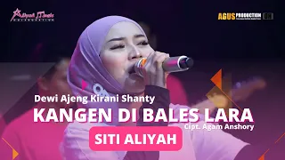 Download KANGEN DI BALES LARA - SITI ALIYAH || ALIYAH MUSIC COLABORATION || LIVE PANGGUNG ONLINE MP3