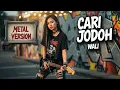 Lagu CARI JODOH - Wali | Cover Rock Metal Version