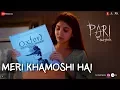 Download Lagu Meri Khamoshi Hai | Pari | Anushka Sharma \u0026 Parambrata Chatterjee | Ishan Mitra | Anupam Roy