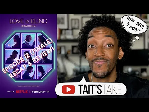 Download MP3 Love is Blind Season 6 | Episode 12 Recap & Review! THE FINALE!