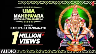 Download Uma Maheswara Song | Sri Swami Ayyapa Bhajanalu | Parupalli Ranganath | Telugu Devotional Songs MP3