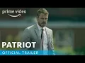 Patriot - Official Trailer | Prime Video