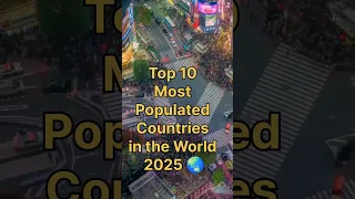 TOP 10 MOST POPULATED COUNTRIES 2025 Top10 WorldRanking Geography Top10Countries Globalmap 