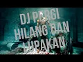 Lagu DJ PERGI HILANG DAN LUPAKAN - REMIX 2020