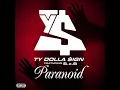Ty Dolla $ign- Paranoid (feat. B.o.B) [Explicit]