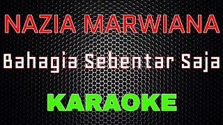 Download Nazia Marwiana - Bahagia Sebentar Saja [Karaoke] | LMusical MP3