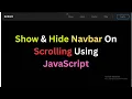 Hide Navbar on Scroll Down And Show on Scroll Up Using JavaScript