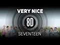 Download Lagu 𝟴𝗗 𝗠𝗨𝗦𝗶𝗖 | VERY NICE - SEVENTEEN(세븐틴) | 𝑈𝑠𝑒 ℎ𝑒𝑎𝑑𝑝ℎ𝑜𝑛𝑒𝑠🎧