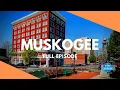 Muskogee Oklahoma - Full Travel Television Episode