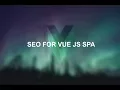 Vue js SPA SEO Prerender Server-Side Rendering