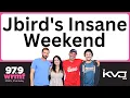 Jbird s Insane Weekend 25