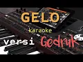 Download Lagu GELO - Versi Gedruk ( karaoke + lirik )
