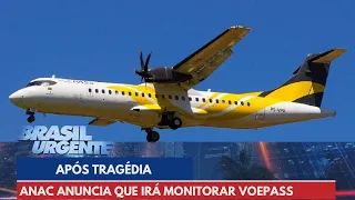 ANAC anuncia que irá monitorar Voepass após tragédia | Brasil Urgente