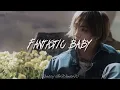 BIG BANG- Fantastic baby(speed up)