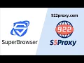 How to use SuperBrowser and 922S5 IP extraction process Compatible with many systems
