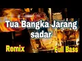 Lagu DJ TUA BANGKA JARANG SADAR ( botol su tunggu ) Remix Full BASS 2021 Tik Tok🎵 Yosias Alvin 🎶