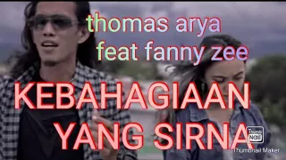 Download Kebahagiaan yang sirna ❤️thomas arya feat fanny zee ❤️ MP3