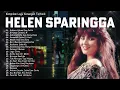 Helen Sparingga Full Album | Lagu Lawas Indonesia Paling Mengena di Hati
