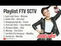 Download Lagu Playlist Lagu FTV SCTV - Cukup Tau Tak Perlu Merayu - Bukannya Aku Matre Bukan Juga Sok Oke