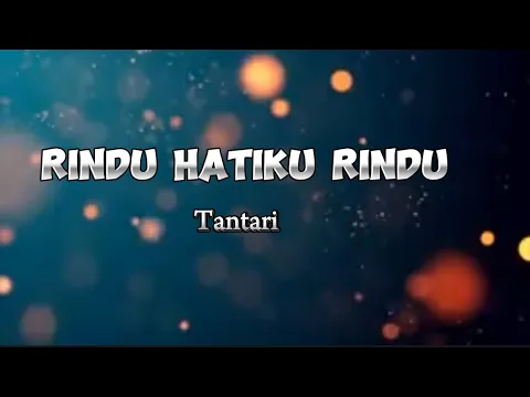 Download MP3 Rindu Hatiku Rindu - Tantari [ lirik ]