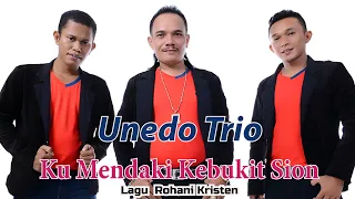 Download Unedo Trio - KU MENDAKI KE BUKIT SION | Lagu Rohani Uning Uningan 2022/ 2023 MP3
