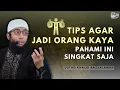 Download Lagu TIPS AGAR JADI ORANG KAYA ~ Ceramah Ustadz Khalid Basalamah