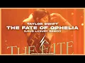 Taylor Swift - The Fate Of Ophelia (Loud Luxury Remix)
