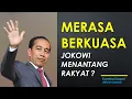 Merasa Berkuasa, Jokowi Menantang Rakyat?