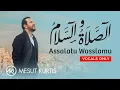 Mesut Kurtis - Assalatu Wassalamu (Vocals only) | Official Lyric Video | مسعود كرتس - الصلاة والسلام