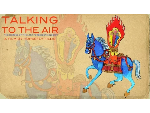 Talking to the Air: The Horses of the Last Forbidden Kingdom