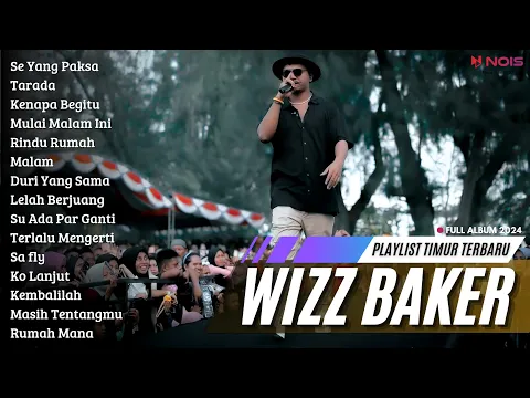 Download MP3 WIZZ BAKER - SE YANG PAKSA | FULL ALBUM TERBARU (2024)