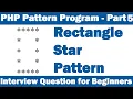 PHP Pattern Program - Part 5 Rectangle Pattern Interview Question for Beginners