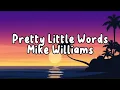 Download Lagu Pretty Little Words - Mike Williams (Lyrics)