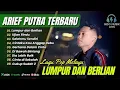 LUMPUR DAN BERLIAN- Arief Putra | UJIAN RINDU | SALAHMU SENDIRI || POP SLOWROCK MELAYU VIRAL 2025