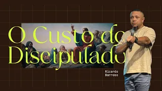 ministração "O CUSTO DO DISCIPULADO" // RICARDO BARROSO #pregação #ministração