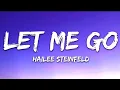 Download Lagu Hailee Steinfeld, Alesso - Let Me Go (Lyrics) ft. Florida Georgia Line, WATT