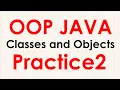 OOP Practice 2 Classes and Objects JAVA