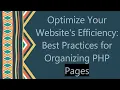 Optimize Your Website s Efficiency Best Practices for Organizing PHP Pages