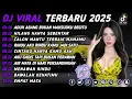 Download Lagu DJ TIKTOK TERBARU 2025🎵DJ ADUH ABANG BUKAN MAKSUDKU BEGITU 🎵 DJ HILANG HANYA SEBENTAR  - FULL ALBUM🔥