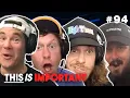 Ep 94 You ve been Way-O d This is Important Podcast