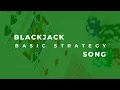 Blackjack Songs Blackjack Basic Strategy Song by Daviano