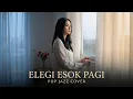 Elegi Esok Pagi – Ebiet G. Ade (Cover by Aindini)