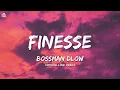 BossMan Dlow - Finesse (Lyrics) Ft. GloRilla
