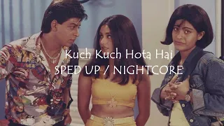 Download SPED UP Kuch Kuch Hota Hai - SRK , Kajol , Rani Mukherjee NIGHTCORE MP3