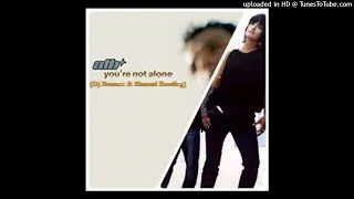 Download ATB - You're Not Alone (Dj Bounce \u0026 Shamal Bootleg) MP3