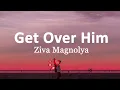 Ziva Magnolya - Get Over Him (Lirik Lagu)