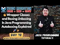 Wrapper Classes and Boxing Unboxing In Java Autoboxing Explained