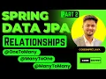 Spring Data JPA Relationships One-to-Many Many-to-One Many-to-Many Explained Part 2